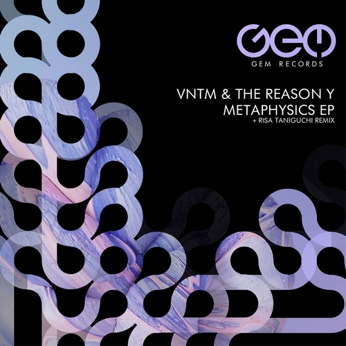 The Reason Y, VNTM - Metaphysics EP [GEM076]